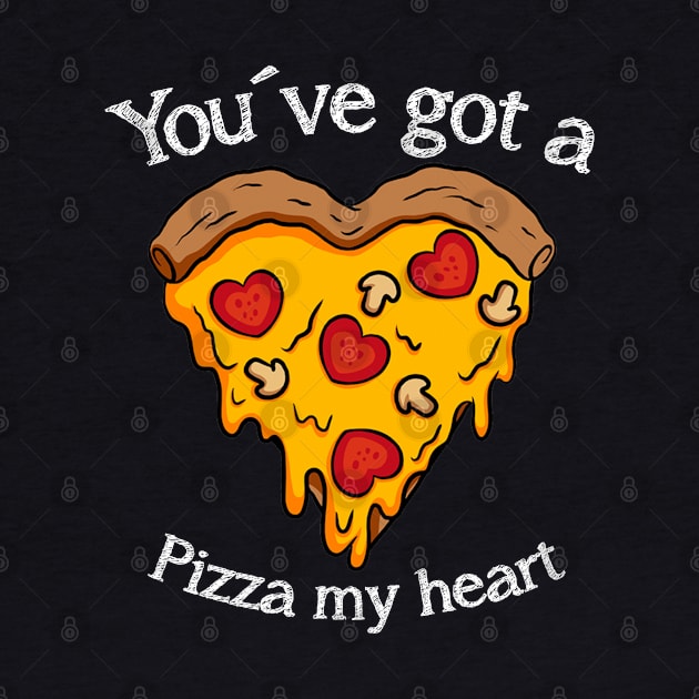 You have got a pizza my heart by Digifestas